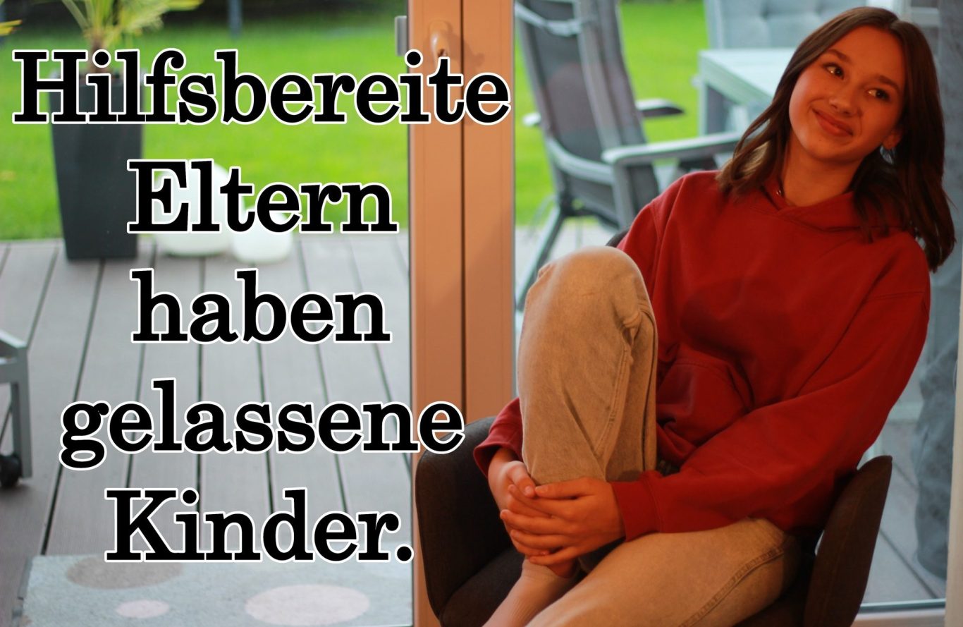 Hilfsbereitschaft, Gelassenheit, Ruhe, Kraft, Stärke, Kindererziehung, Erziehung, Volker Klugmann, Anna Giuliana, Mathematik Nachhilfeunterricht, Mathe Nachhilfe, Mathenachhilfe, Nachhilfelehrer, Privatunterricht, hilfsbereite Eltern haben gelassene Kinder.
